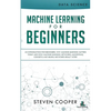 Machine Learning For Beginners: An Introduction for Beginners, Why Machine Learning Matters Today and How Machine Learning Networks, Algorithms, Conce - Paperback