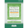 The Dialectical Behavior Therapy Skills Workbook [Standard Large Print] - Paperback