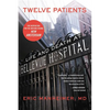 Twelve Patients: Life and Death at Bellevue Hospital (the Inspiration for the NBC Drama New Amsterdam) - Paperback