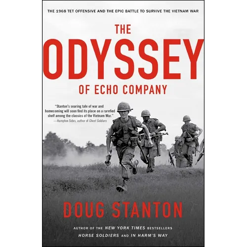 The Odyssey of Echo Company: The 1968 Tet Offensive and the Epic Battle to Survive the Vietnam War - Paperback