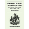 The Ornithology of Shakespeare - Critically Examined, Explained, and Illustrated - Paperback