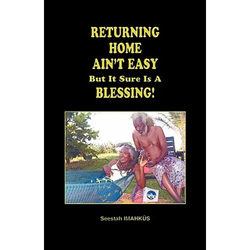 Returning Home Ain't Easy But It Sure Is a Blessing - Paperback