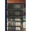 A Genealogical Register of the Descendants of Thomas Flint, of Salem: With a Copy of the Wills and Inventories of the Estates of the First Two Generat - Paperback