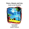 Peace, Beauty and Joy, Come to the Paradise! - Paperback