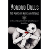 Voodoo Dolls: Creating and Using Voodoo Dolls for Spells, Blessings, and Manifestations - Paperback