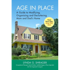 Age in Place: A Guide to Modifying, Organizing and Decluttering Mom and Dad's Home - Paperback