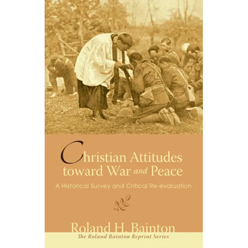 Christian Attitudes toward War and Peace - Paperback