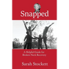 Snapped: A Helpful Guide for Broken Neck Recovery - Paperback