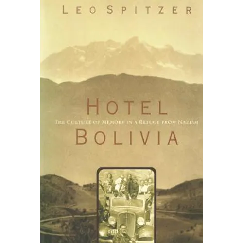 Hotel Bolivia: The Culture of Memory in a Refuge From Nazism - Paperback