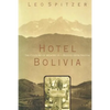 Hotel Bolivia: The Culture of Memory in a Refuge From Nazism - Paperback