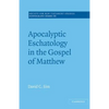 Apocalyptic Eschatology in the Gospel of Matthew - Hardcover