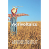 Agrivoltaics: A Sustainable Integration of Solar Energy and Agriculture - Paperback