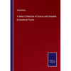 A Select Collection of Scarce and Valuable Economical Tracts - Paperback