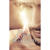 The Love Awakening: Love Unconditional - Hardcover