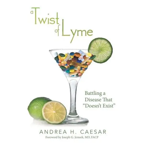 A Twist of Lyme: Battling a Disease That Doesn't Exist - Paperback