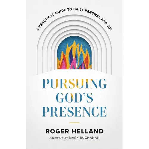 Pursuing God's Presence - Hardcover