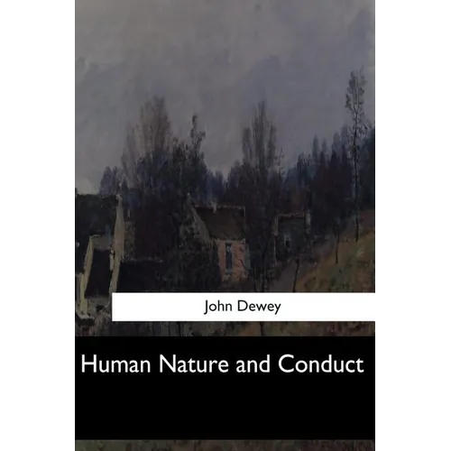 Human Nature and Conduct - Paperback