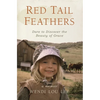 Red Tail Feathers: Dare to Discover the Beauty of Grace - Hardcover