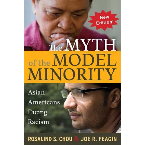 Myth of the Model Minority: Asian Americans Facing Racism, Second Edition - Paperback