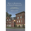 What Is Happening in Your Community?: Why Community Development Matters - Paperback