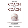 From Coach to Coach: A Practical Guide to Coaching Youth Baseball for Tee Ball Coaches - Paperback