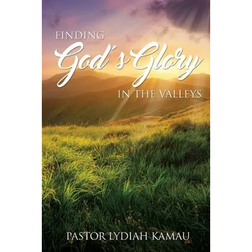 Finding God's Glory In The Valleys - Paperback
