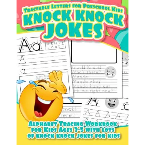 Traceable Letters for Preschool Kids Knock Knock Jokes Alphabet Tracing Workbook for Kids Ages 3 - 5 with Lots of Knock Knock Jokes for Kids - Paperback
