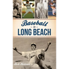Baseball in Long Beach - Hardcover