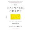 The Happiness Curve: Why Life Gets Better After 50 - Paperback