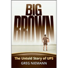 Big Brown: The Untold Story of Ups - Hardcover