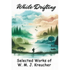While Drifting: Selected Works of W. M. J. Kreucher - Paperback
