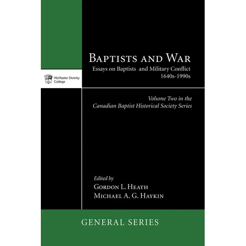 Baptists and War: Essays on Baptists and Military Conflict, 1640s-1990s - Paperback