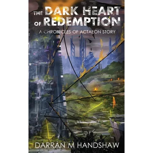 The Dark Heart of Redemption: A Chronicles of Actaeon Story - Hardcover