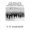 The Arms and Ammunition of the British Service - Paperback