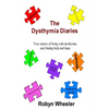 The Dysthymia Diaries: True stories of living with dysthymia, and finding help and hope - Paperback