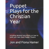 Puppet Plays for the Christian Year: Including detailed instructions on how to build your own Giant Puppet Theatre - Paperback