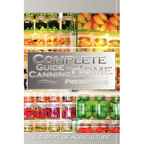 Complete Guide to Home Canning and Preserving - Hardcover