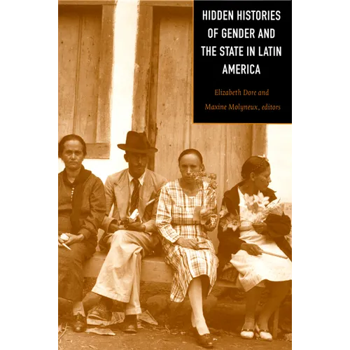 Hidden Histories of Gender and the State in Latin America - Paperback