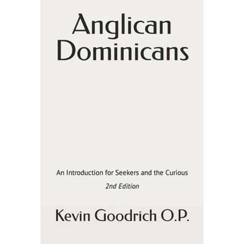Anglican Dominicans: An introduction for seekers and the curious - Paperback