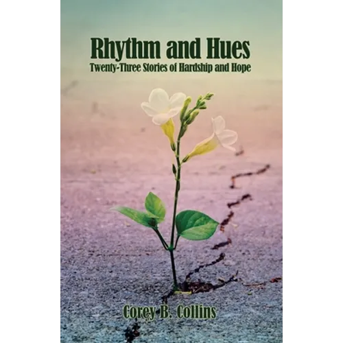 Rhythm and Hues: Twenty-Three Stories of Hardship and Hope - Paperback