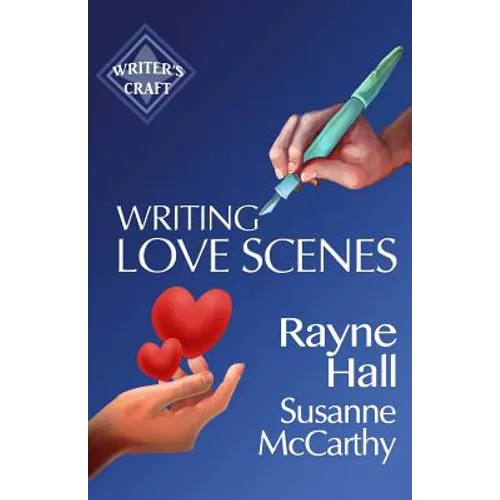 Writing Love Scenes: Professional Techniques for Fiction Authors - Paperback