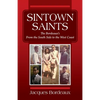 Sintown Saints: The Bordeaux's From the South Side to the West Coast - Paperback
