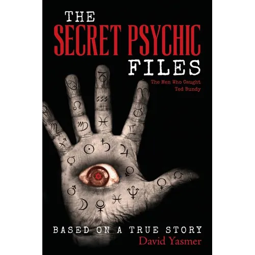 The Secret Psychic Files: The Men Who Caught Ted Bundy - Paperback