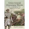 Union General Gouverneur Warren: Hero at Little Round Top, Disgrace at Five Forks - Paperback