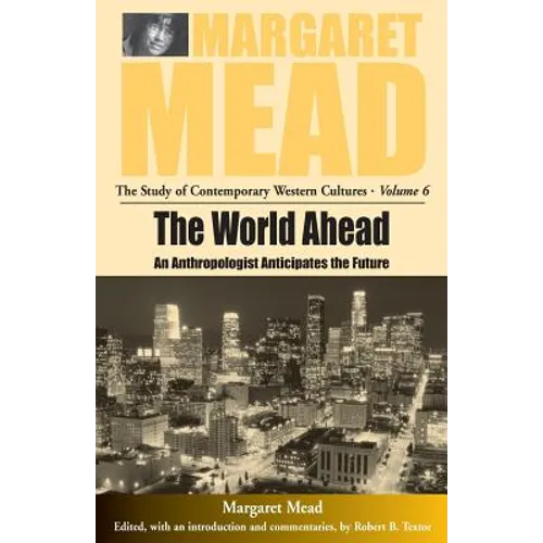 The World Ahead: An Anthropologist Anticipates the Future - Paperback