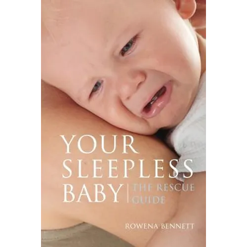Your Sleepless Baby: The Rescue Guide - Paperback