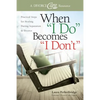 When I Do Becomes I Don't: Practical Steps for Healing During Separation & Divorce - Paperback