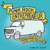 Punk Rock Entrepreneur: Running a Business Without Losing Your Values - Paperback