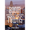 Boom Towns: Restoring the Urban American Dream - Hardcover
