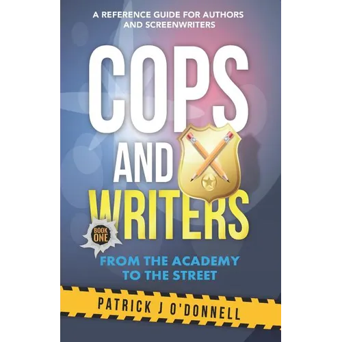 Cops and Writers: From The Academy To The Street - Paperback